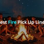 Fire Pick Up Lines