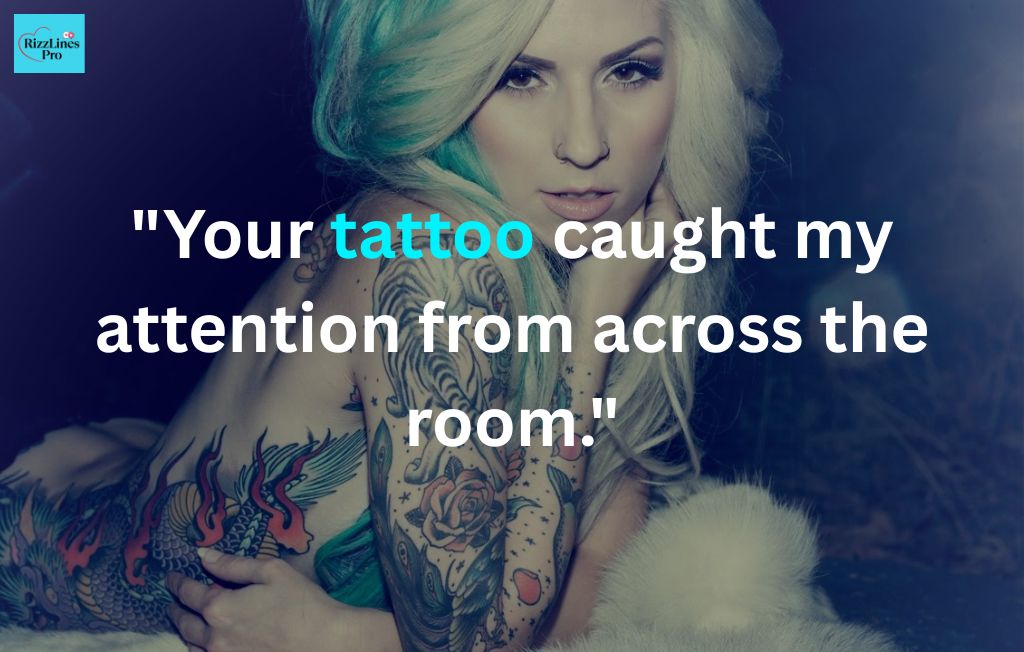 Tattoo Pick Up Lines for Girls to Use