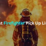 Firefighter Pick Up Lines