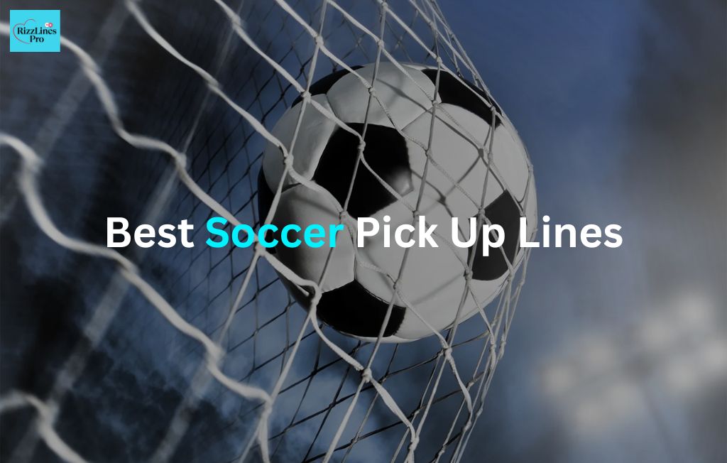 Soccer Pick Up Lines