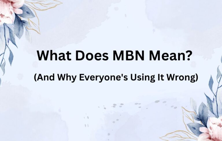 What Does MBN Mean? (And Why Everyone's Using It Wrong)
