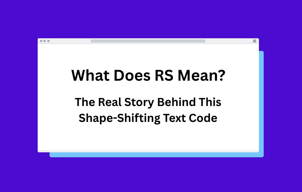 What Does RS Mean? The Real Story Behind This Shape-Shifting Text Code